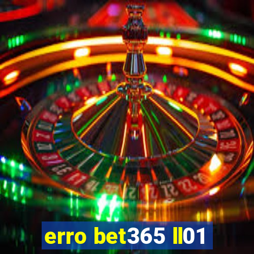 erro bet365 ll01